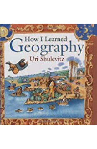 How I Learned Geography Uri Shulevitz