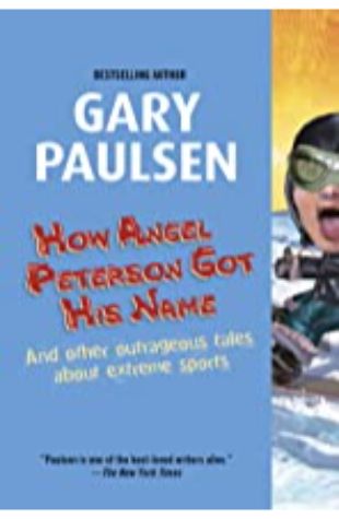 How Angel Peterson Got His Name Gary Paulsen