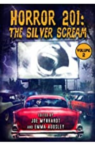 Horror 201: The Silver Scream Joe Mynhardt & Emma Audsley