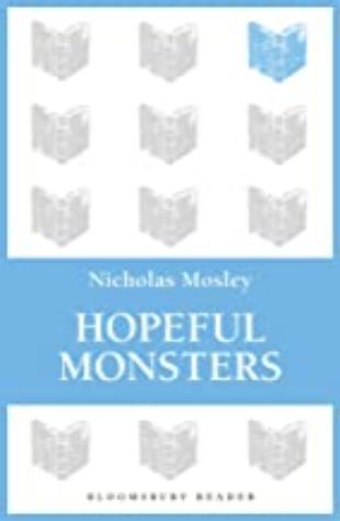 Hopeful Monsters Nicholas Mosley