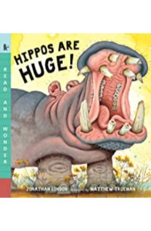 Hippos Are Huge! Jonathan London