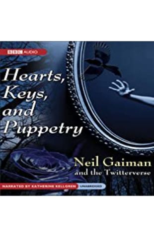 Hearts, Keys and Puppetry Neil Gaimen and the Twitterverse