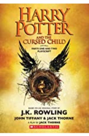 Harry Potter and The Cursed Child (Parts One and Two) a New Play Jack Thorne