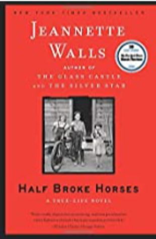 Half Broke Horses Jeannette Walls