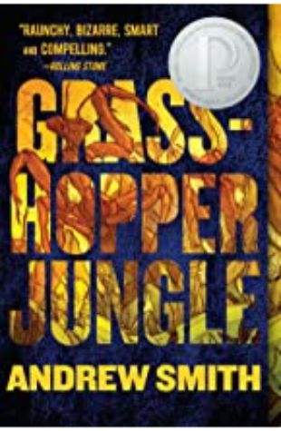 Grasshopper Jungle: A History Andrew Smith