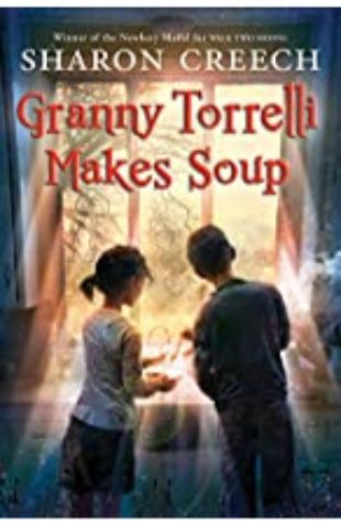 Granny Torrelli Makes Soup Sharon Creech