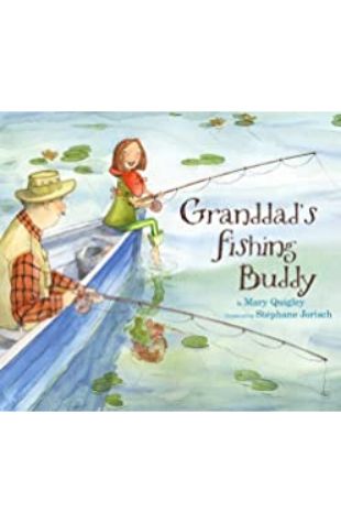 Granddad's Fishing Buddy Mary Quigley