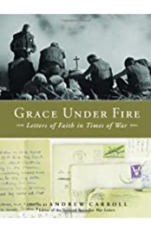 Grace Under Fire Andrew Carroll