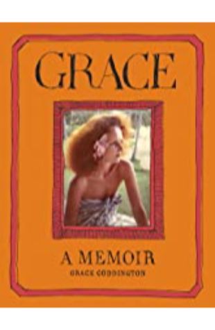 Grace: A Memoir Grace Coddington