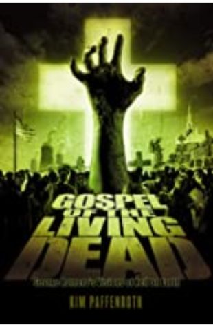 Gospel of the Living Dead: George Romero's Visions of Hell on Earth Kim Paffenroth