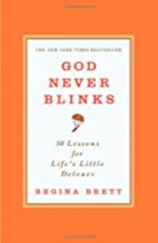 God Never Blinks Regina Brett