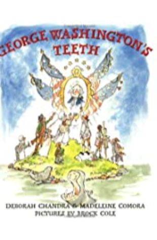 George Washington's Teeth Deborah Chandra and Madeleine Comora