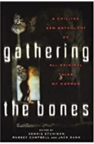 Gathering the Bones Jack Dann, Dennis Etchison & Ramsey Campbell