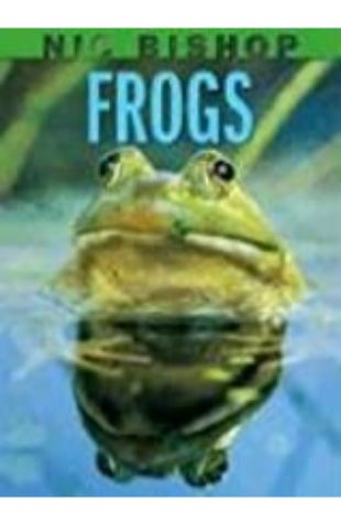 Frogs by Nic Bishop