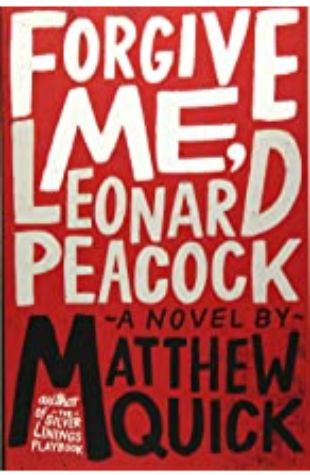 Forgive Me, Leonard Peacock Matthew Quick
