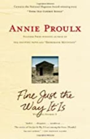 Fine Just the Way It Is Annie Proulx
