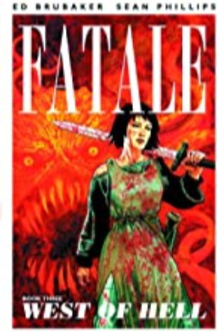 Fatale Book Three: West of Hell Ed Brubaker