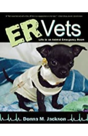 ER Vets: Life in an Animal Emergency Room Donna M. Jackson