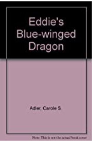 Eddie's Blue-winged Dragon C.S. Adler