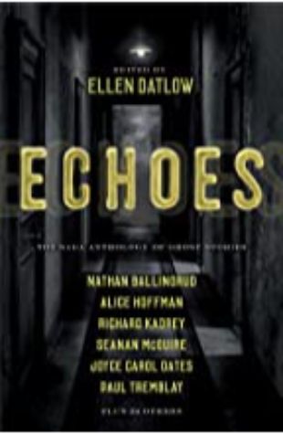 Echoes: The Saga Anthology of Ghost Stories by Ellen Datlow