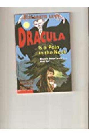 Dracula is a Pain in the Neck Elizabeth Levy