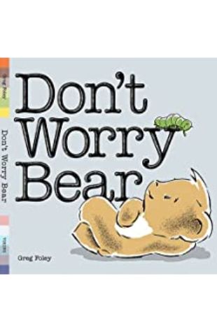 Don't Worry Bear Greg Foley