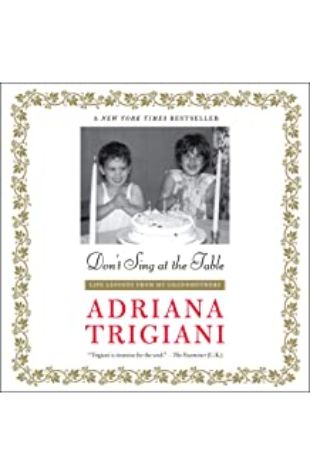 Don't Sing at the Table Adriana Trigiani