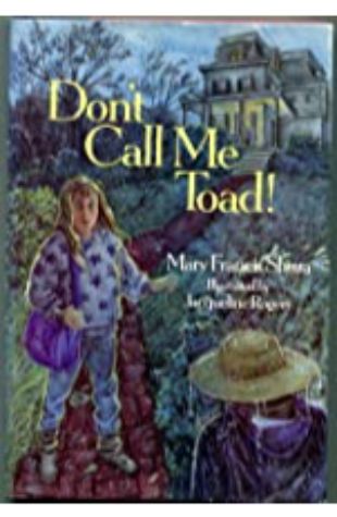 Don't Call Me Toad Mary Francis Shura