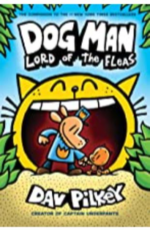 Dog Man: Lord of the Fleas (book 5) Dav Pilkey