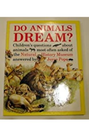 Do Animals Dream? Joyce Pope