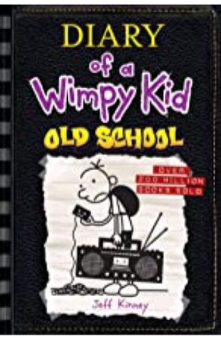 Diary of a Wimpy Kid: Old School by Jeff Kinney