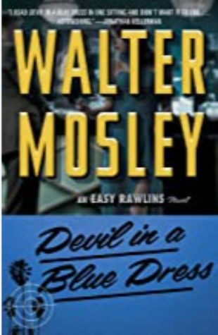 Devil in a Blue Dress: An Easy Rawlins Mystery by Walter Mosley