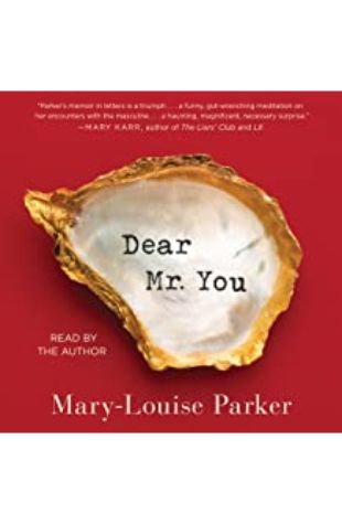 Dear Mr. You Mary-Louise Parker