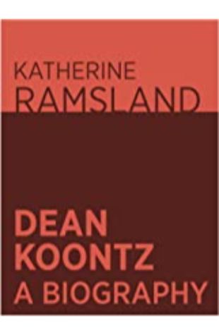 Dean Koontz: A Writer's Biography Katherine Ramsland