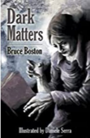 Dark Matters by Bruce Boston