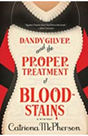 Dandy Gilver and the Proper Treatment of Bloodstains Catriona McPherson