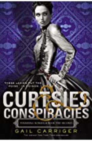 Curtsies and Conspiracies Gail Carriger