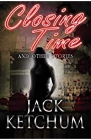 Closing Time Jack Ketchum