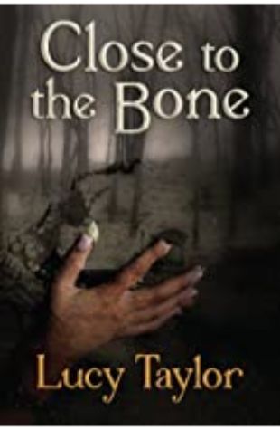 Close to the Bone Lucy Taylor