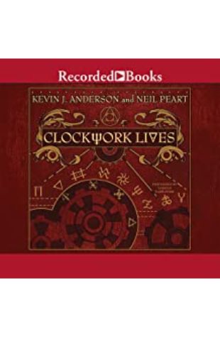 Clockwork Lives Kevin J. Anderson and Neil Peart