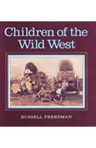 Children of the Wild West Russell Freedman