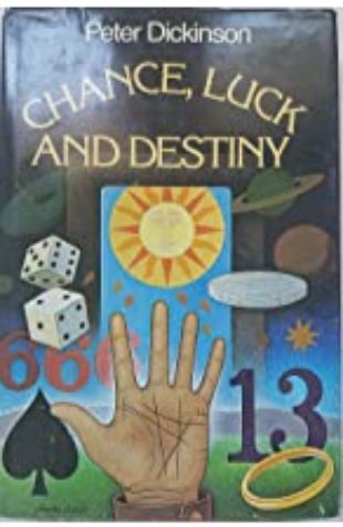 Chance, Luck and Destiny by Peter Dickinson