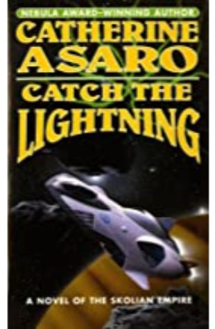 Catch the Lightning Catherine Asaro