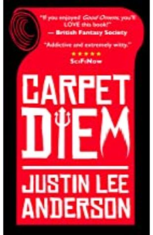 Carpet Diem: Or...How to Save the World by Accident Justin Lee Anderson