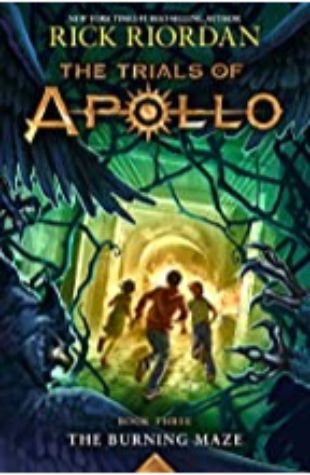 Burning Maze, The (The Trials of Apollo book 3) Rick Riordan