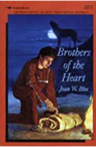 Brothers of the Heart: a Story of the Old Northwest, 1837-1838 Joan W. Blos