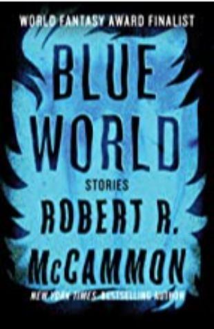 Blue World and Other Stories Robert R. McCammon
