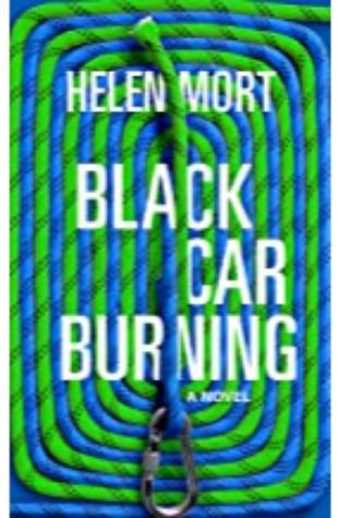 Black Car Burning Helen Mort