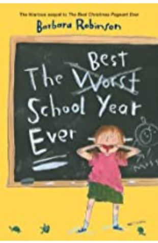 Best School Year Ever Barbara Robinson