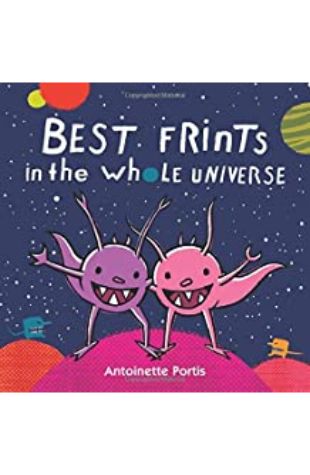 Best Frints in the Whole Universe by Antoinette Portis